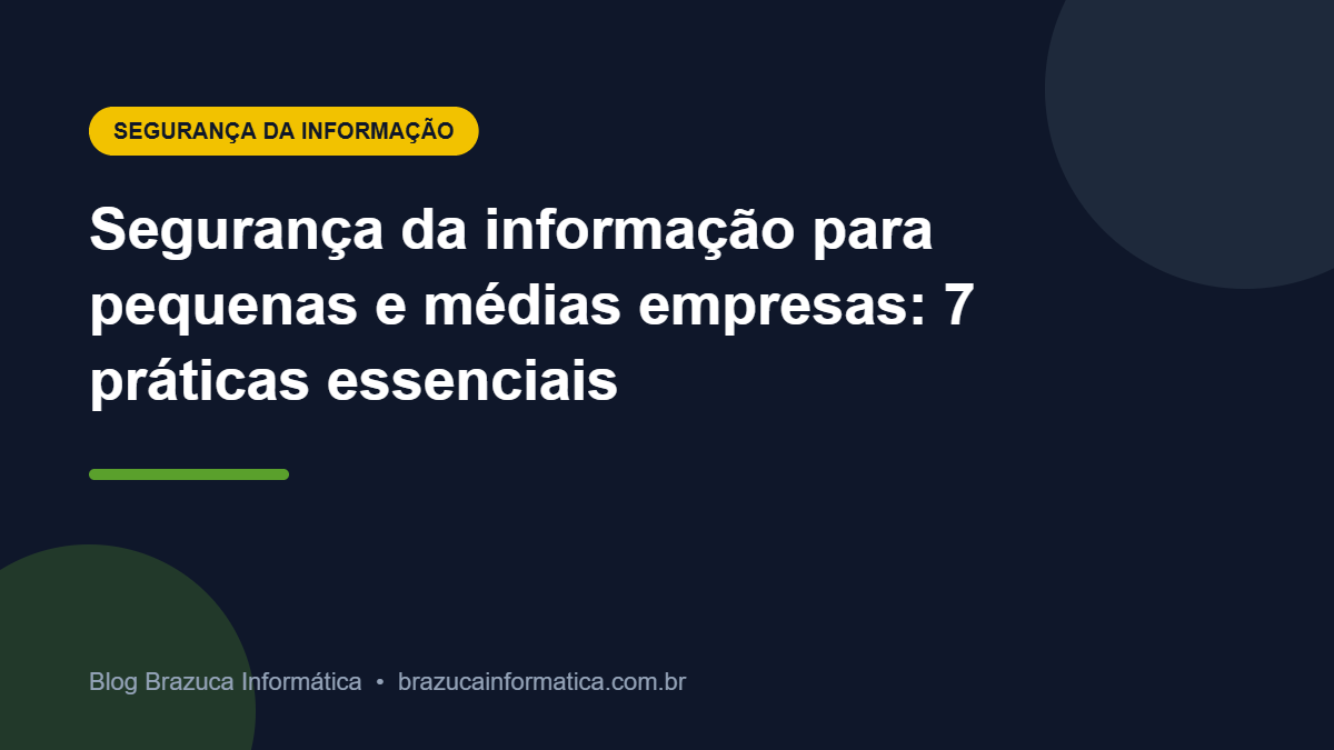 Capa: Segurança da informação para pequenas e médias empresas: 7 práticas essenciais