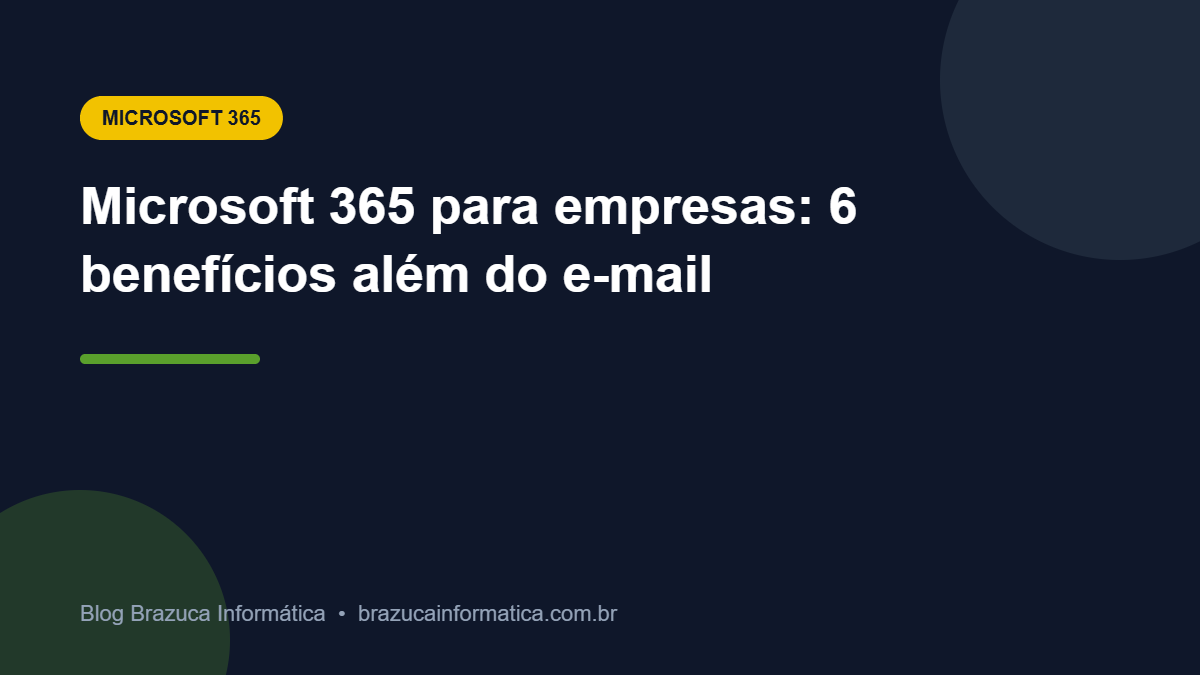 Capa: Microsoft 365 para empresas: 6 benefícios além do e-mail