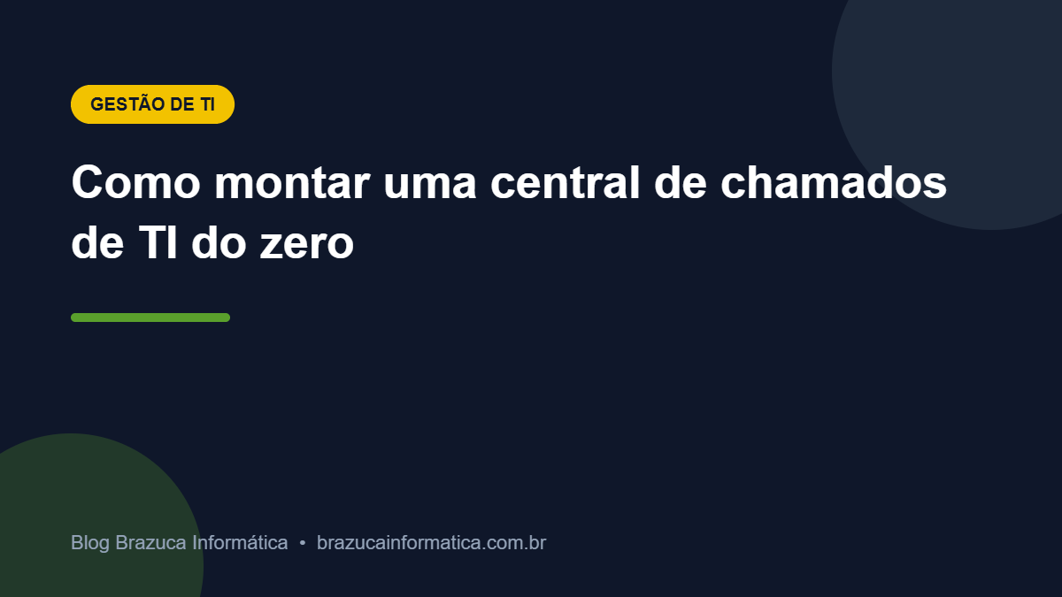 Capa: Como montar uma central de chamados de TI do zero