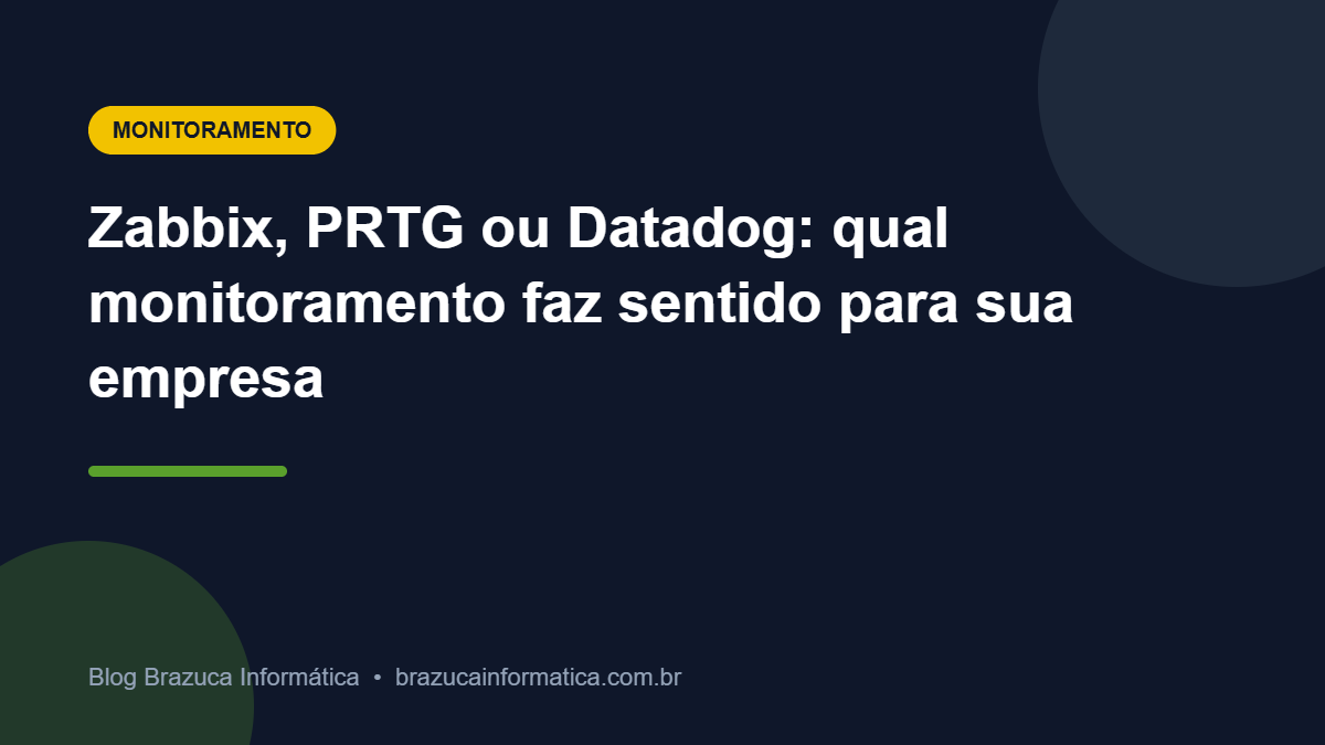 Capa: Zabbix, PRTG ou Datadog: qual monitoramento faz sentido para sua empresa