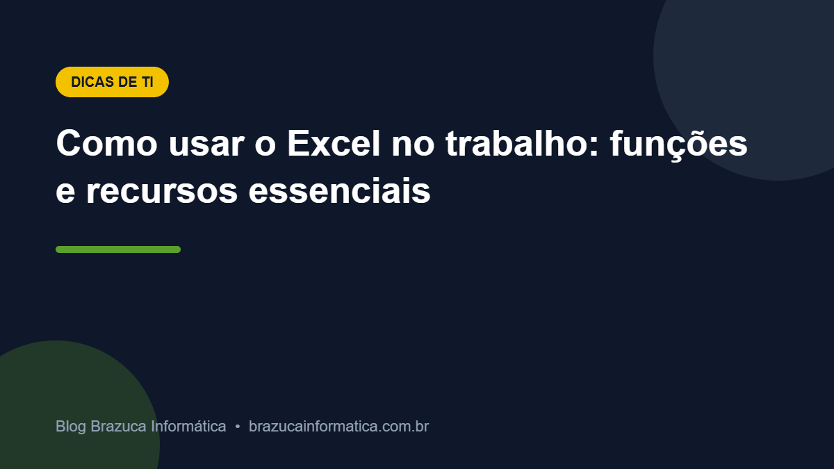 Capa: Como usar o Excel no trabalho: funções e recursos essenciais