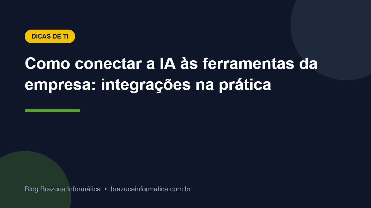 Capa: Como conectar a IA às ferramentas da empresa: integrações na prática