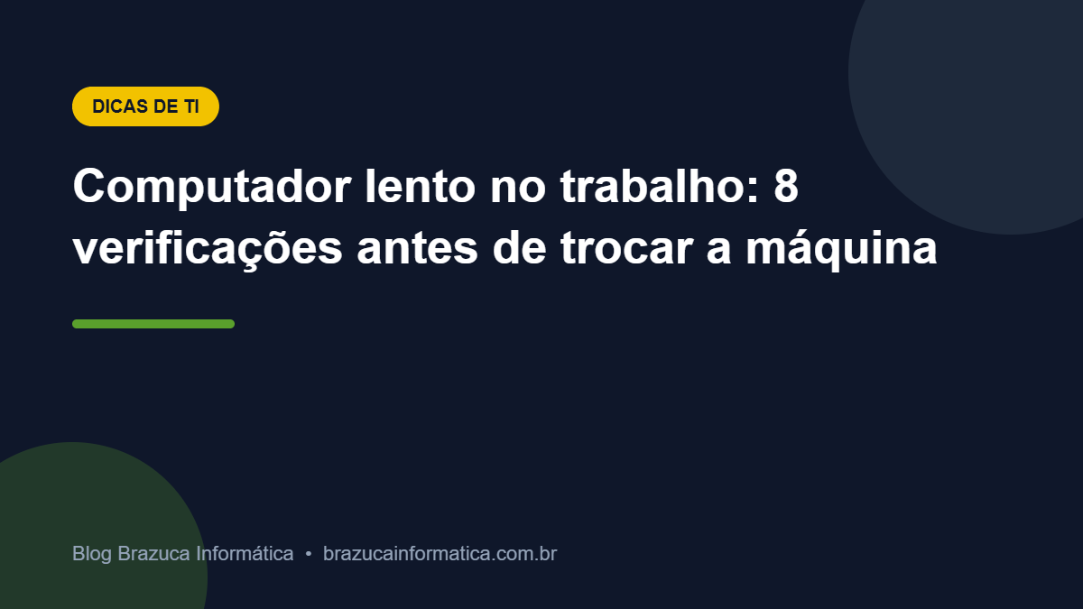 Capa: Computador lento no trabalho: 8 verificações antes de trocar a máquina