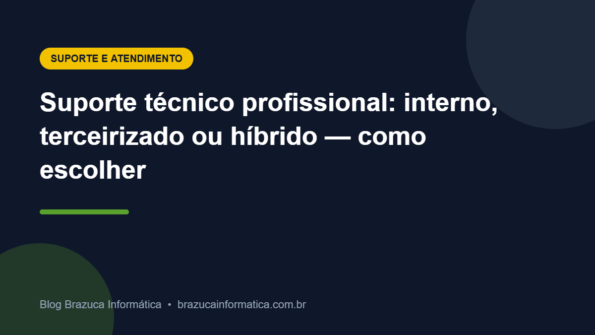 Capa: Suporte técnico profissional: interno, terceirizado ou híbrido — como escolher