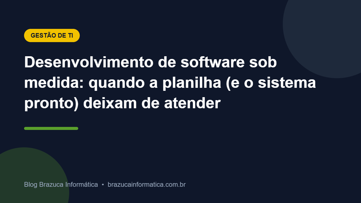 Capa: Desenvolvimento de software sob medida: quando a planilha (e o sistema pronto) deixam de atender