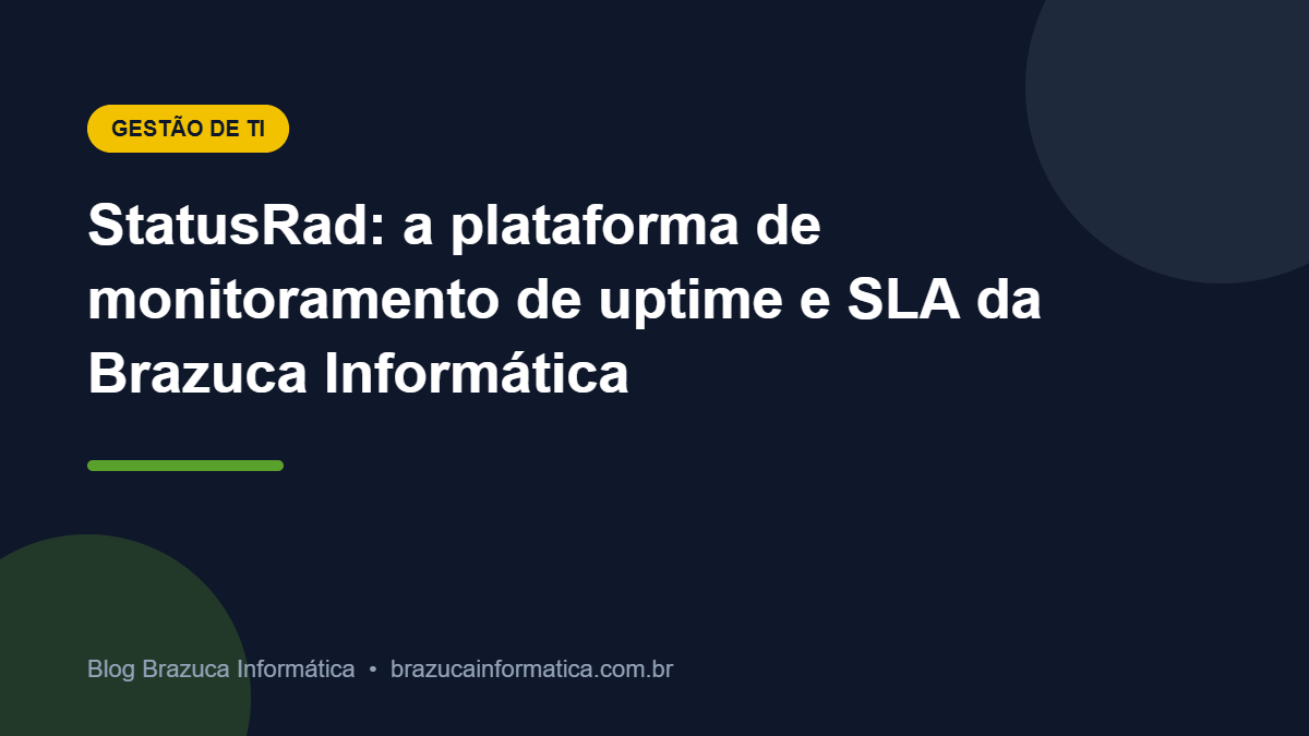 Capa: StatusRad: a plataforma de monitoramento de uptime e SLA da Brazuca Informática
